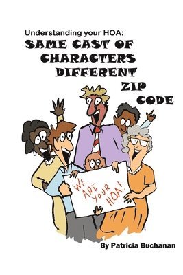 Same Cast of Characters Different Zip Code: Understanding Your HOA 1