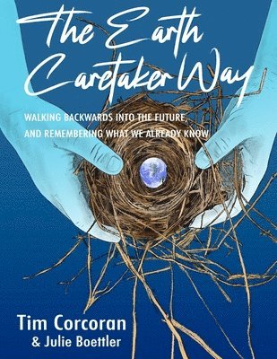 Tim Corcoran, Julie Bottler - Earth Caretaker Way, Häftad