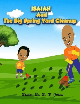 ISAIAH AND The Big Spring Yard Cleanup 1