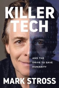 bokomslag Killer Tech and the Drive to Save Humanity