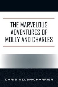 bokomslag The Marvelous Adventures of Molly and Charles