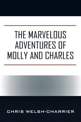 bokomslag Marvelous Adventures of Molly and Charles