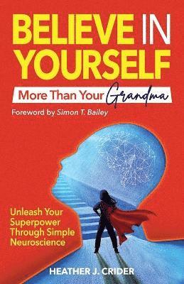 bokomslag Believe In Yourself More Than Your Grandma