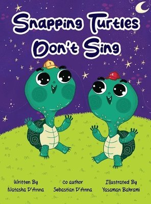Natasha D'Anna - Snapping Turtles Don't Sing, Inbunden