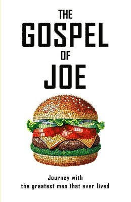 bokomslag The Gospel of Joe: Journey with the greatest 'man' that ever lived