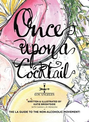 Once Upon a Cocktail - The LA Guide to the Non-Alcoholic Movement! 1