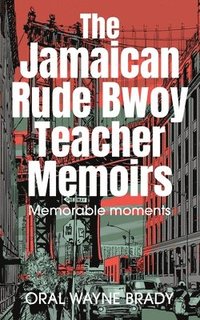 bokomslag Jamaican Rude Bwoy Teacher Memoirs