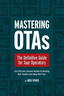 bokomslag Mastering OTAs: The Definitive Guide for Tour Operators