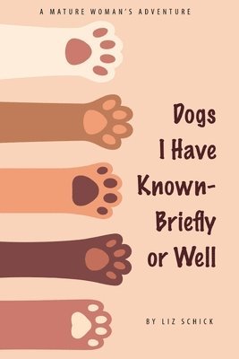 bokomslag Dogs I Have Known- Briefly or Well