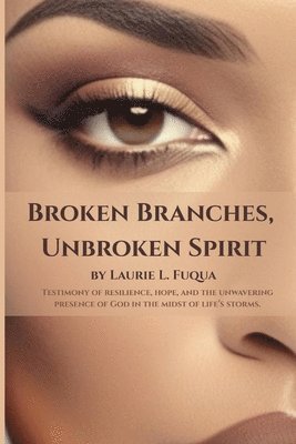 bokomslag Broken Branches, Unbroken Spirit