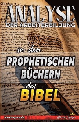 Analyse der Arbeiterbildung in den Prophetischen Bchern der Bibel 1