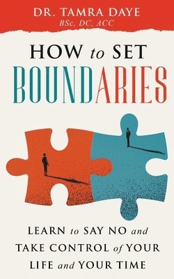 How To Set Boundaries; Take Control Of Your Life And Time 1