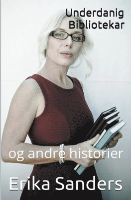 Underdanig Bibliotekar og andre historier