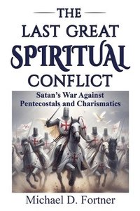 bokomslag The Last Great Spiritual Conflict