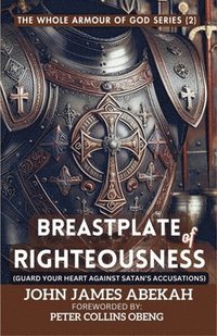 bokomslag Breastplate Of Righteousness (Guard Your Heart Against Satan's Accusations)