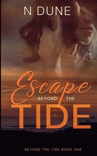 bokomslag Escape Beyond the Tide
