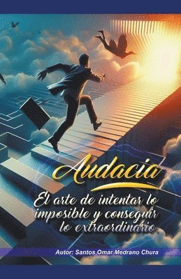 bokomslag Audacia. El arte de intentar lo imposible y conseguir lo extraordinario.