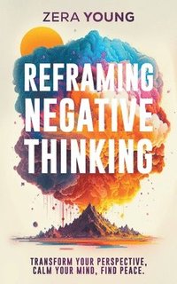bokomslag Reframing Negative Thinking