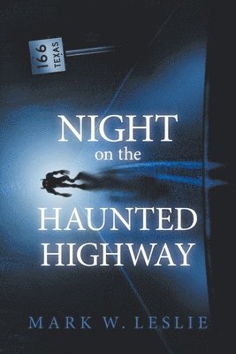 Mark W Leslie, Mark W. Leslie - Night on the Haunted Highway, Häftad