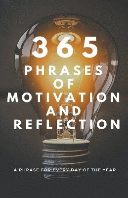 bokomslag 365 PHRASES OF MOTIVATION And REFLECTION