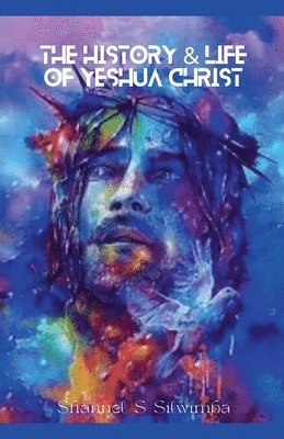 bokomslag The History & Life of Yeshua Christ