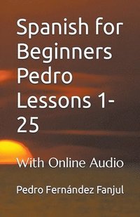 bokomslag Spanish for Beginners Pedro 1-25