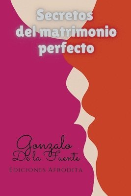 bokomslag Secretos del Matrimonio Perfecto