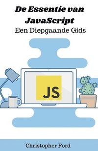 bokomslag De Essentie van JavaScript: Een Diepgaande Gids