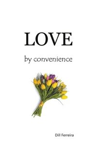 bokomslag Love By Convenience