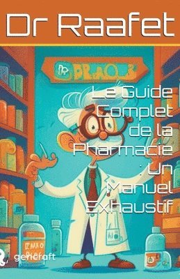 bokomslag Le Guide Complet de la Pharmacie