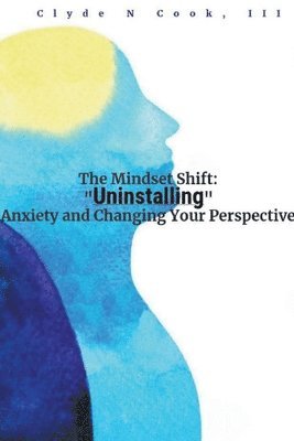 Clyde N Cook III - Mindset Shift, Häftad