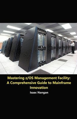 Isaac Nangan - Mastering z/OS Management Facility, Häftad