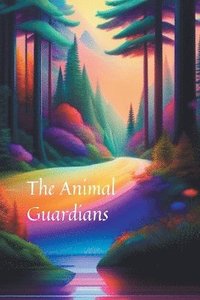 bokomslag The Animal Guardians