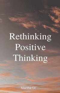 bokomslag Rethinking Positive Thinking