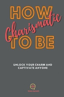 bokomslag How To be Charismatic