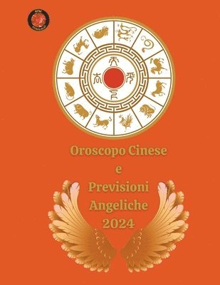 bokomslag Oroscopo Cinese e Previsioni Angeliche 2024