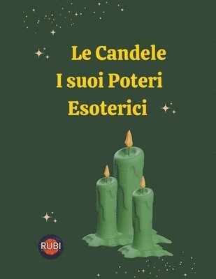 Le Candele. I suoi Poteri Esoterici 1