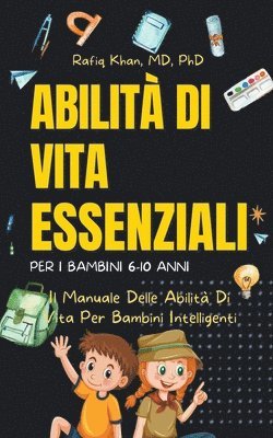 Abilit Di Vita Essenziali Per I Bambini - Il Manuale Delle Abilit Di Vita Per Bambini Intelligenti 1