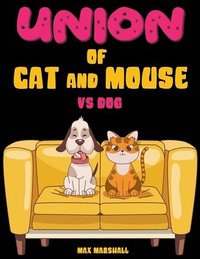 bokomslag Union of Cat and Mouse vs Dog