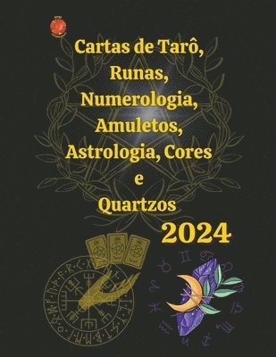 Cartas de Tar, Runas, Numerologia, Astrologia, Amuletos, Cores e Quartzos 2024 1