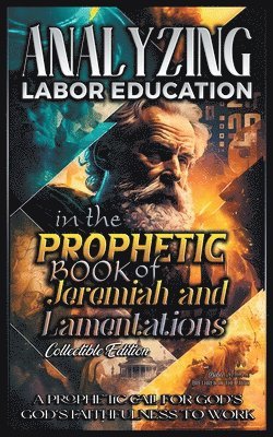 Bible Sermons - Analyzing Labor Education in the Prophetic Books of Jeremiah and Lamentations, Häftad
