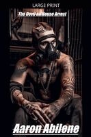 Aaron Abilene - Devil on House Arrest, Häftad
