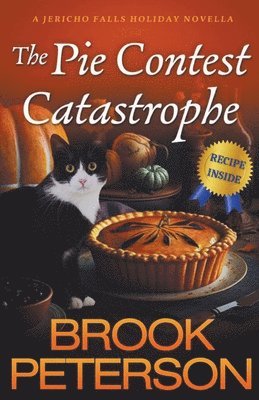 bokomslag The Pie Contest Catastrophe, A Jericho Falls Holiday Novella