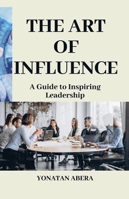 bokomslag The Art of Influence