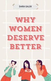 bokomslag Why Women Deserve Better