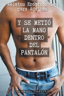 bokomslag Y se metió la mano dentro del pantalón