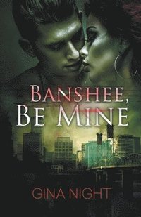 bokomslag Banshee, Be Mine