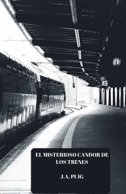 El misterioso candor de los trenes 1