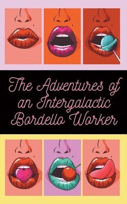 The Adventures of an Intergalactic Bordello Worker 1