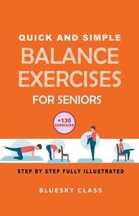 bokomslag Quick and simple balance exercises for seniors